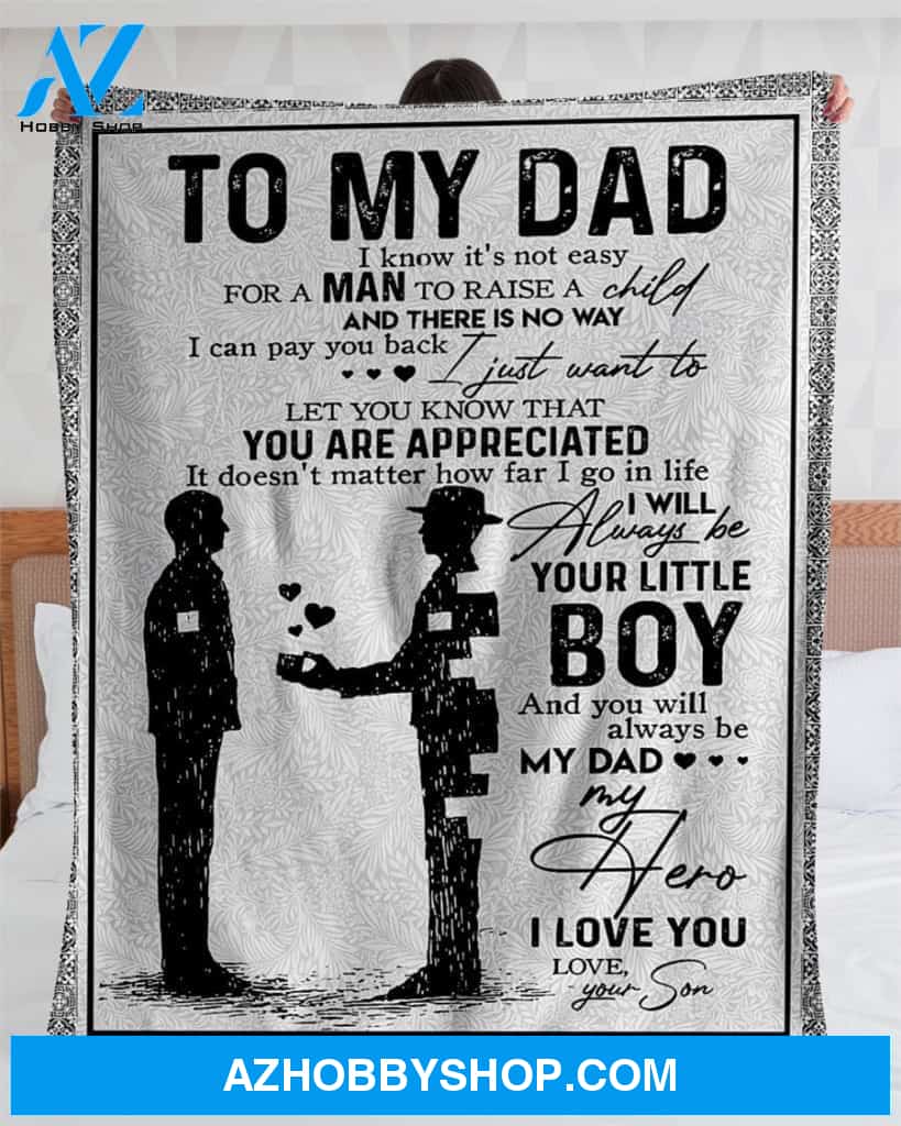 Personalized To My Dad Gift Fleece Blanket I Will Always Be Your Little Boy Great Customized Blanket From Son For Birthday Christmas Thanksgiving