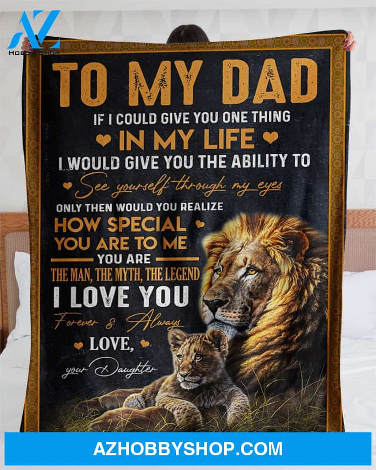 Personalized To My Dad Gift Fleece Blanket If I Could Give You One Thing For Dad From Daughter Great Customized Blanket For Birthday Christmas Thanksgiving
