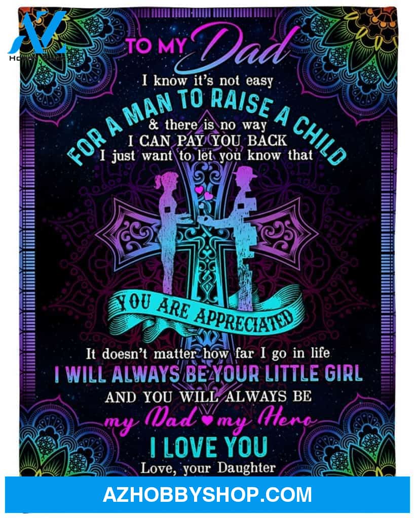 Personalized To My Dad God Fleece Blanket From Daughter I Know It's Not Easy Great Customized Gift For Father's Day Birthday Christmas Thanksgiving