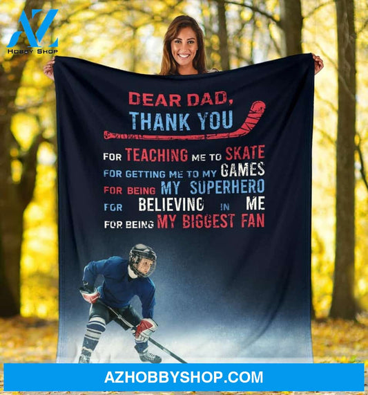 To My Dad Hockey Fleece Blanket Thank You For Teaching Me To Skate Great Customized Blanket Gift For Father's Day Birthday Christmas Thanksgiving