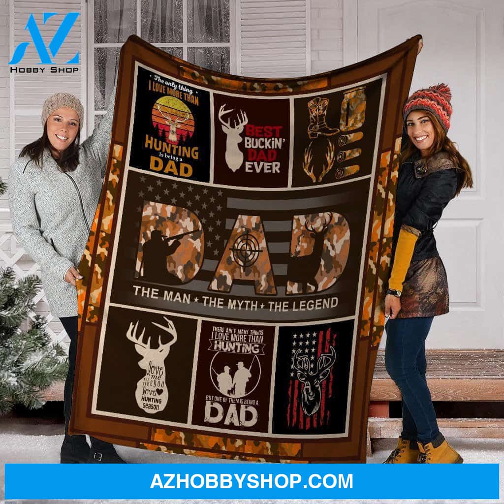 To My Dad Hunting Fleece Blanket The Man The Myth The Legend Great Customized Blanket For Father's Day Birthday Christmas Thanksgiving