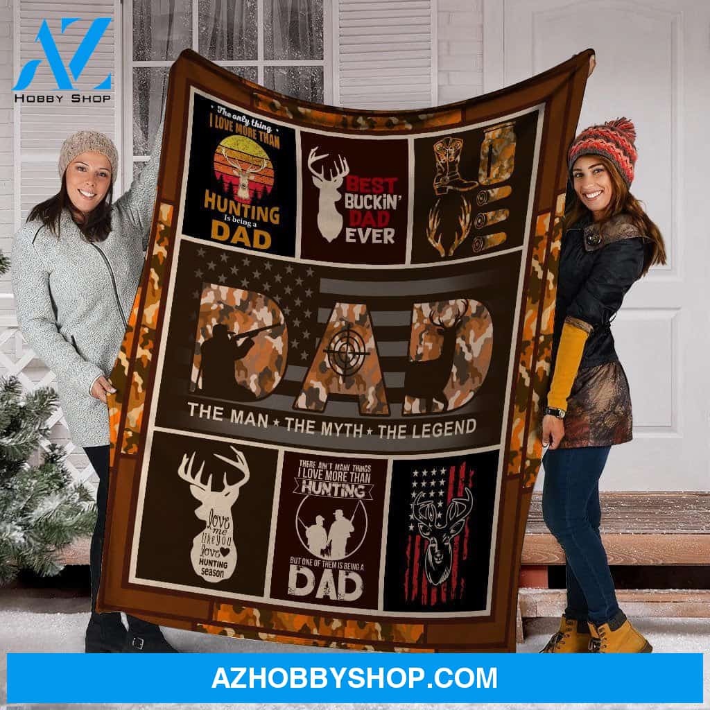 To My Dad Hunting Fleece Blanket The Man The Myth The Legend Great Customized Blanket For Father's Day Birthday Christmas Thanksgiving