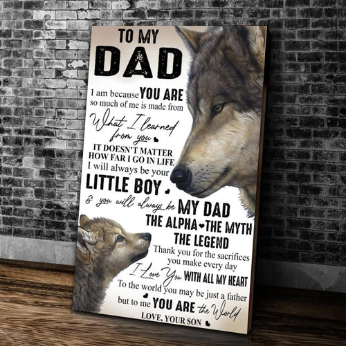 To My Dad, I Am Because You Are So Much Of Me Is Made From Canvas Wall Art