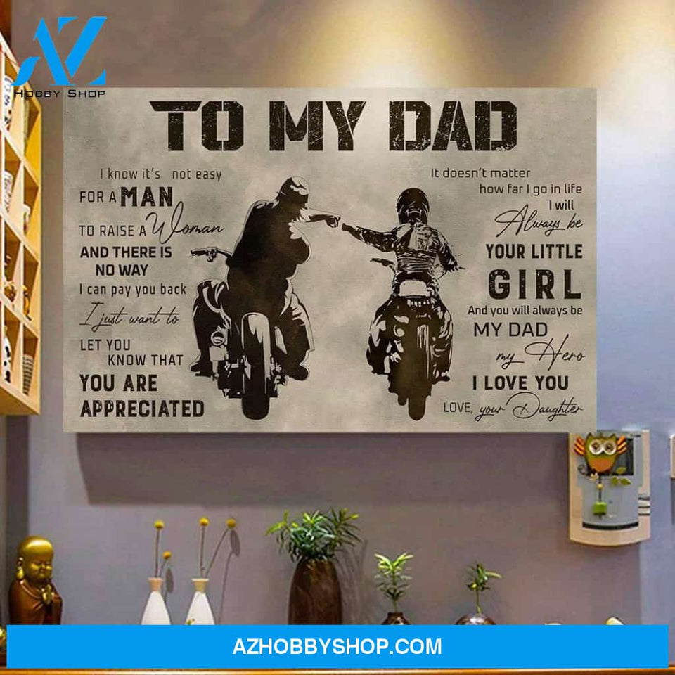 To My Dad I Know It's Not Easy For A Man To Raise A Women, Gift for Biker from Daughter Canvas Wall Art, Wall Decor Visual Art