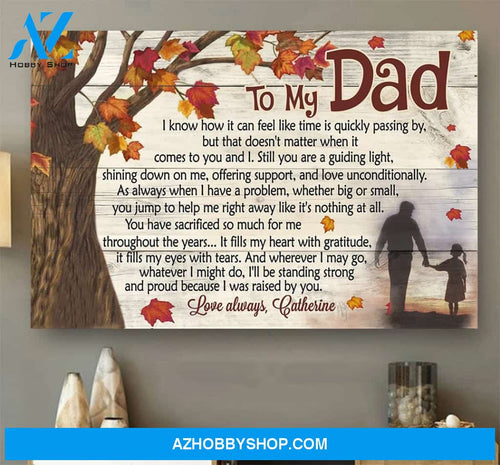 Personalized Canvas, To My Dad I Was Raised By You Canvas Wall Art Gift For Dad