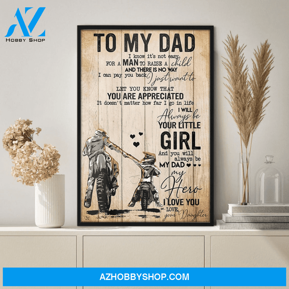 To My Dad I Will Always Be Your Little Girl Biker Poster Gift For Dad