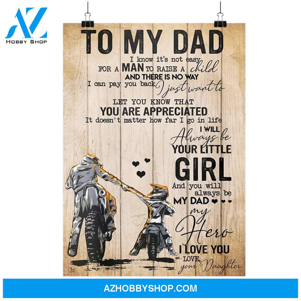 To My Dad I Will Always Be Your Little Girl Biker Poster Gift For Dad