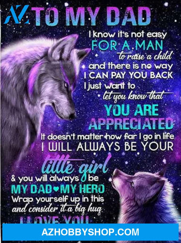 To My Dad I Will Always Be Your Little Girl Wolves Galaxy Fleece Blanket Gift For Dad From Daughter 