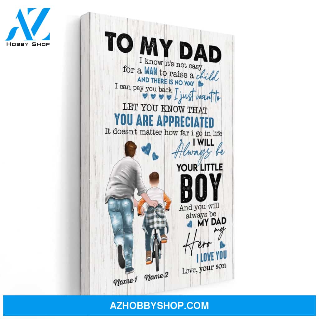 To My Dad, I Will Always Be Your Little Poster & Canvas