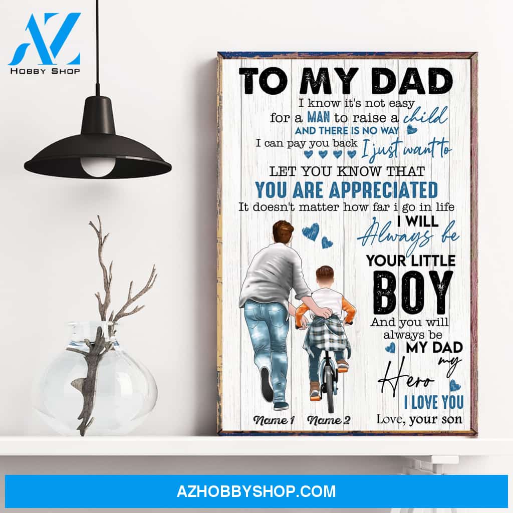 To My Dad, I Will Always Be Your Little Poster & Canvas