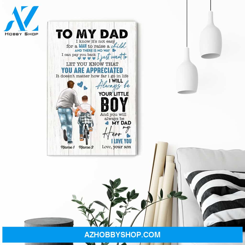 To My Dad, I Will Always Be Your Little Poster & Canvas