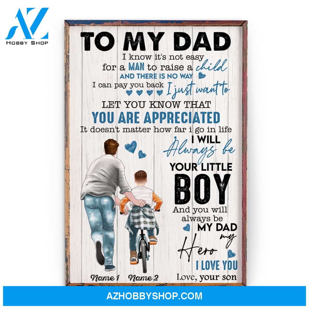 To My Dad, I Will Always Be Your Little Poster & Canvas