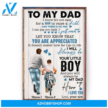 To My Dad, I Will Always Be Your Little Poster & Canvas