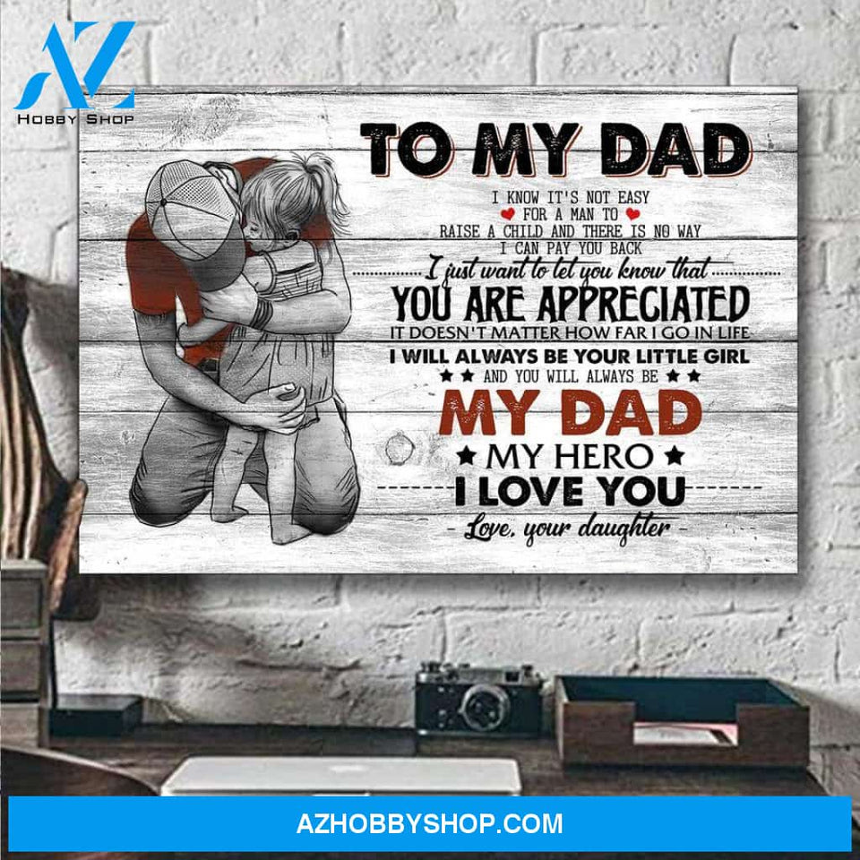 To My Dad I Will Always Your Little Girl Gift Ideas For Dad from Daughter Canvas Wall Art, Wall Decor Visual Art