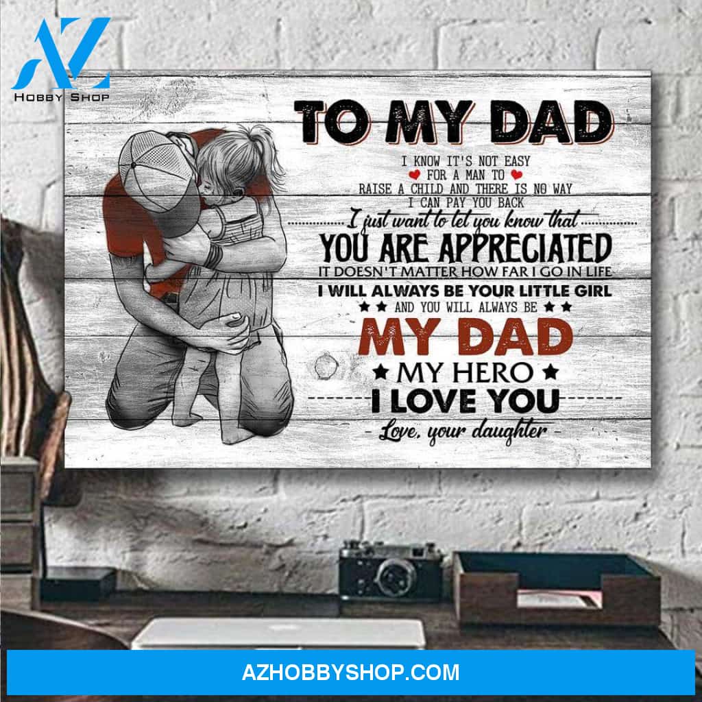 To My Dad I Will Always Your Little Girl Gift Ideas For Dad from Daughter Canvas Wall Art, Wall Decor Visual Art