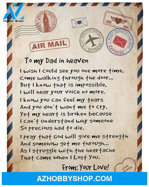 Personalized To My Dad In Heaven Love Letter Fleece Blanket I Wish I Could See You One More Time Great Customized Blanket For Birthday Christmas Thanksgiving