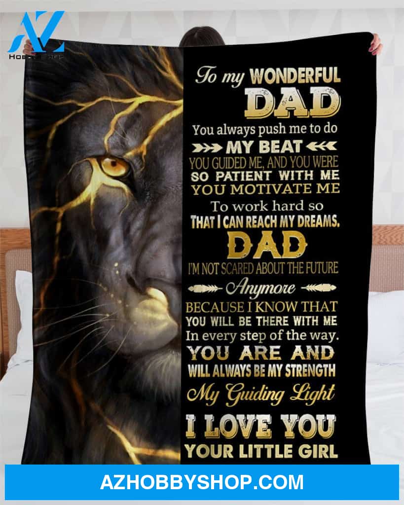 Personalized To My Dad Lion Fleece Blanket From Daughter You Always Push Me To Do My Beat Great Customized Blanket For Birthday Christmas Thanksgiving