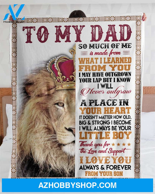 Personalized To My Dad Lion Fleece Blanket So Much Of Me Is Made From You Great Customized Blanket From Son For Birthday Christmas Thanksgiving