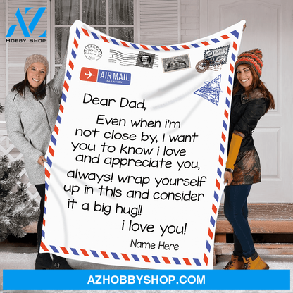 Personalized To My Dad Love Letter Fleece Blanket Even When I'M Not Close By Great Customized Blanket For Birthday Christmas Thanksgiving
