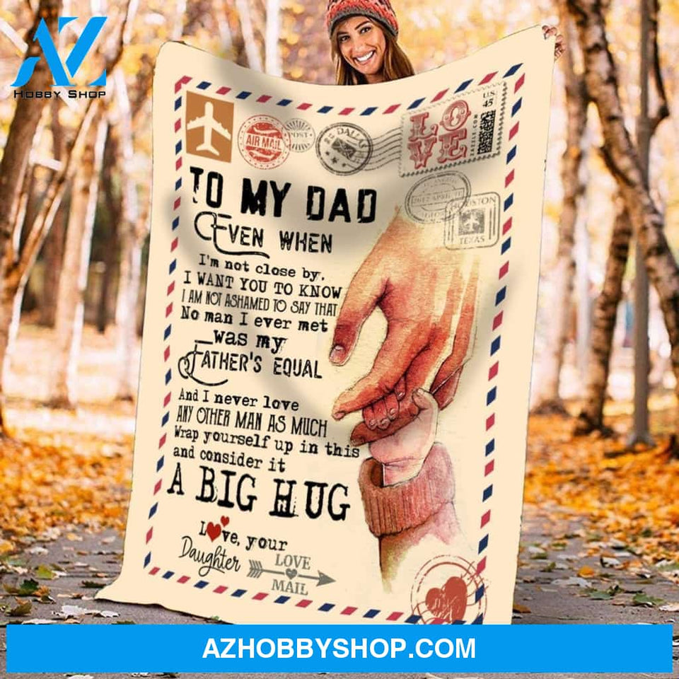 Personalized To My Dad Love Letter Fleece Blanket From Daughter A Big Hug For You Great Customized Blanket For Birthday Christmas Thanksgiving