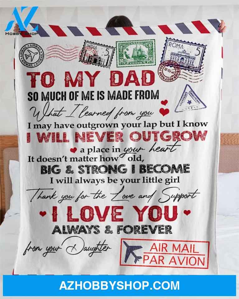 Personalized To My Dad Love Letter Fleece Blanket From Daughter So Much Of Me Is Made From You Great Customized Blanket For Birthday Christmas Thanksgiving