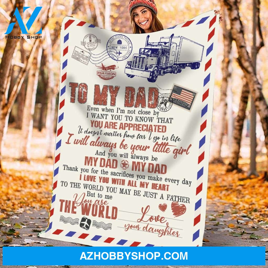 Personalized To My Dad Love Letter Fleece Blanket From Daughter You Are The World Great Customized Blanket For Birthday Christmas Thanksgiving