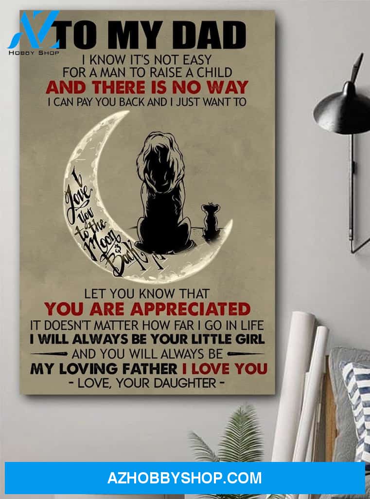 To My Dad You Are Appreciated Poster Gift For Dad