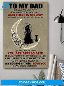 To My Dad You Are Appreciated Poster Gift For Dad