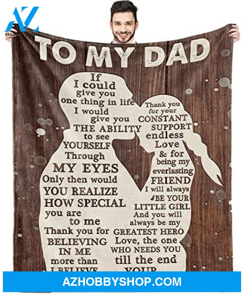 To My Dad You Will Always Be My Greatest Hero Blanket Gift For Dad From Daughter Birthday Gift Home Decor Bedding Couch Sofa Soft And Comfy Cozy