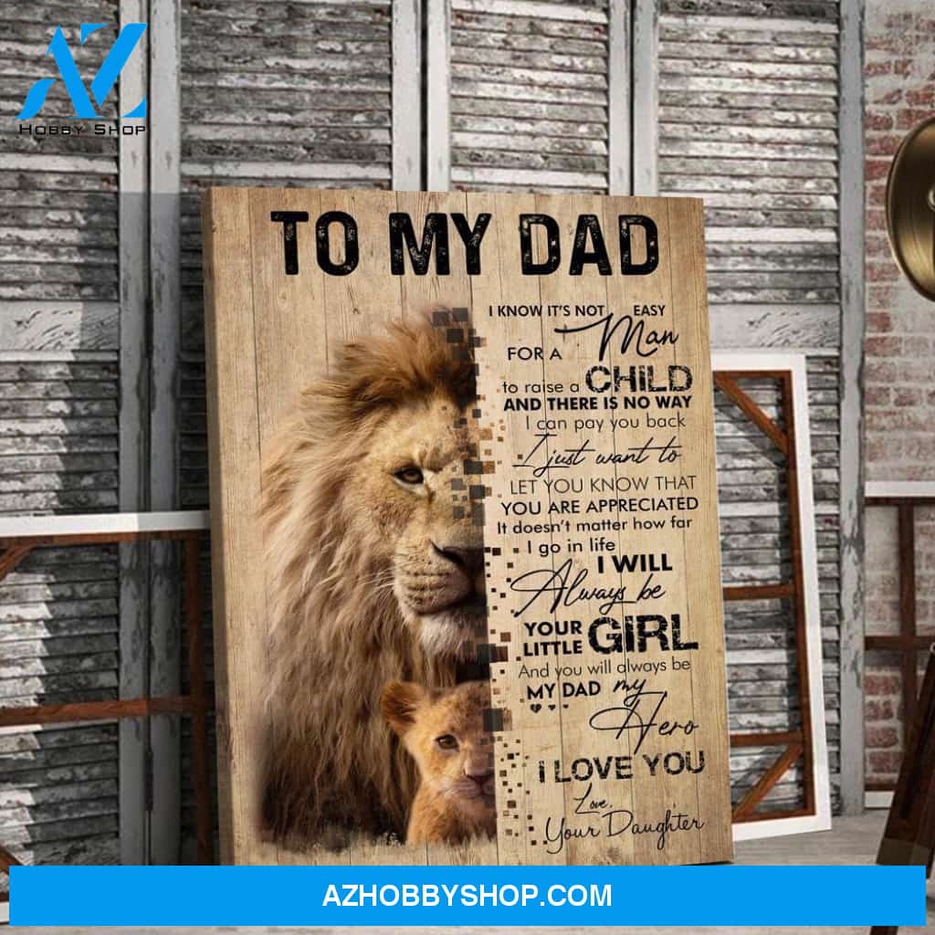 To My Dad You Will Always Be My Dad My Hero Canvas Gift For Dad
