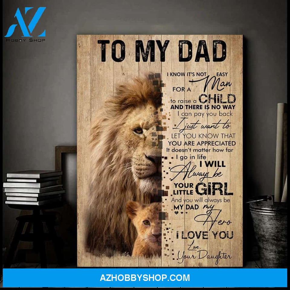 To My Dad You Will Always Be My Dad My Hero Canvas Gift For Dad