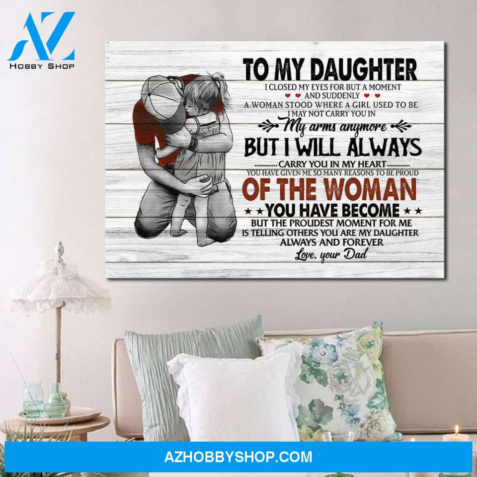 To My Daughter My Arms Anymore But I Will Always Carry You In My Heart Canvas Wall Art