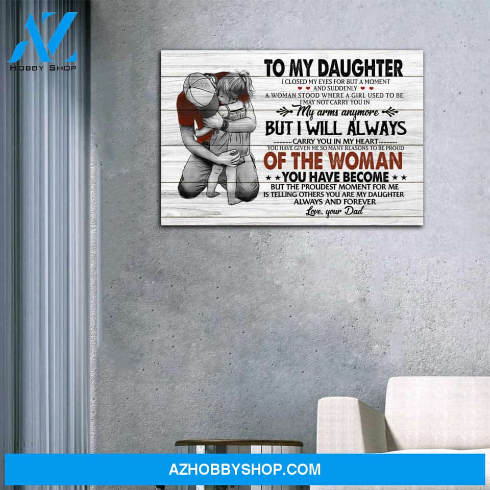 To My Daughter My Arms Anymore But I Will Always Carry You In My Heart Canvas Wall Art