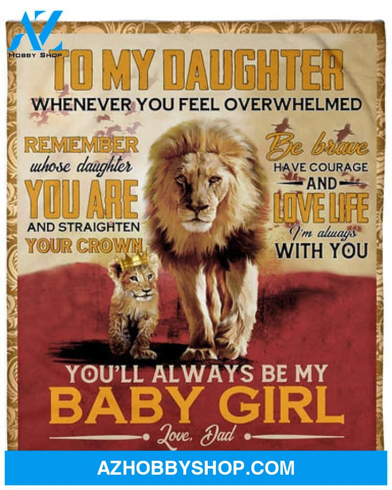 To My Daughter Be Brave And Love Life Fleece Blanket Gift For Family, Birthday, Daughter, Father To Daughter Gift 