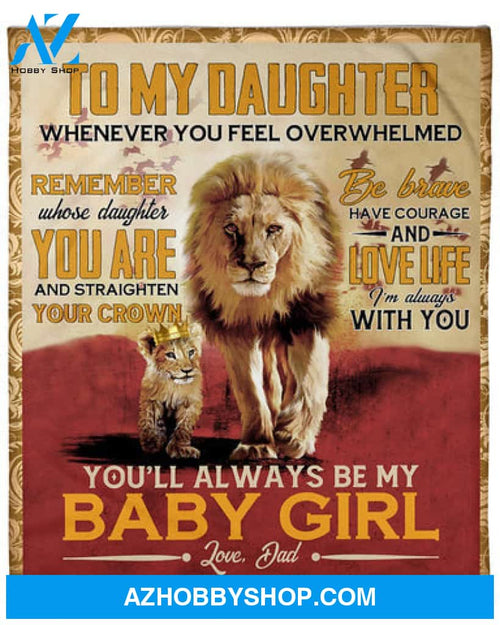 To My Daughter Be Brave And Love Life Fleece Blanket Gift For Family, Birthday, Daughter, Father To Daughter Gift 