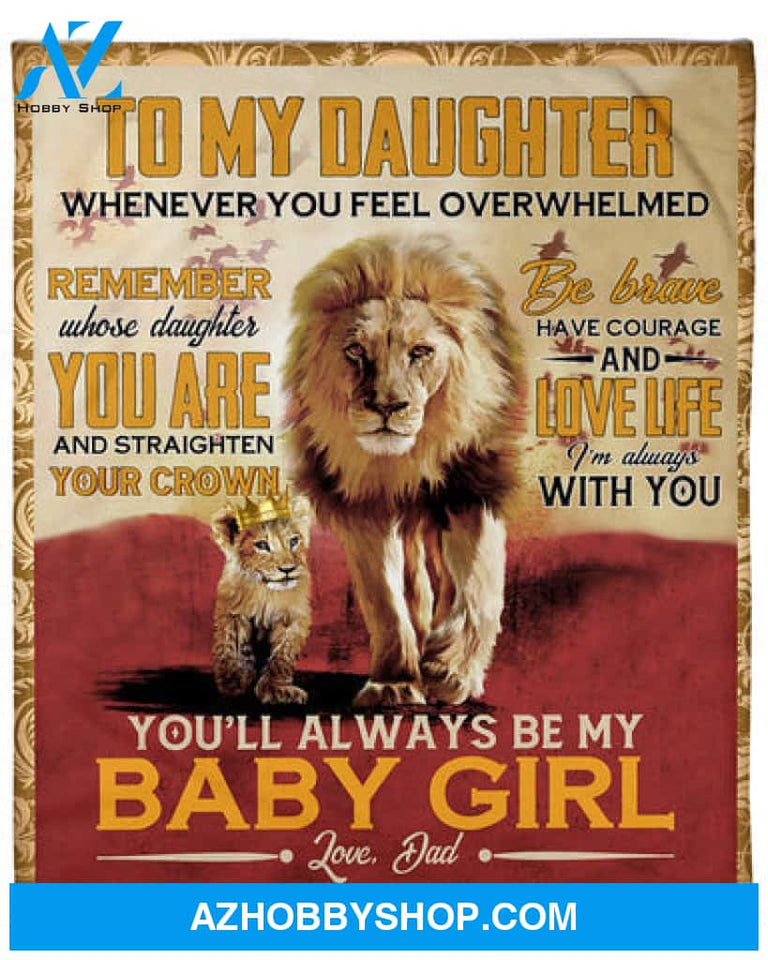 To My Daughter Be Brave And Love Life Fleece Blanket Gift For Family, Birthday, Daughter, Father To Daughter Gift 