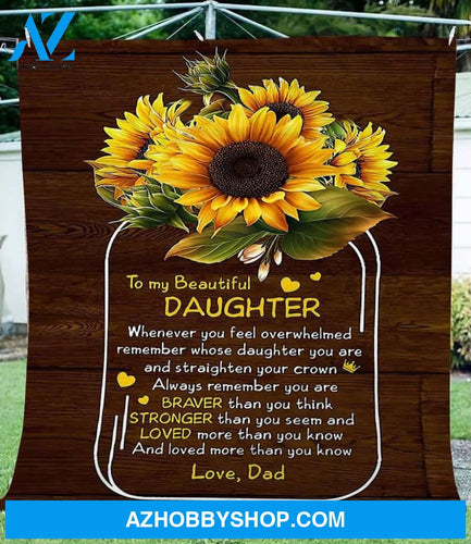 To My Daughter Beautiful Sunflower Fleece Blanket - Gift For Daughter From Dad