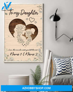 To My Daughter Being Your Mom Is My Happily Ever After, Family Custom Poster/Canvas, Gift For Daughters