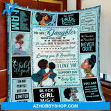 To My Daughter Blanket From Mom Always Support You Black Woman Fleece Blanket Unique Gifts
