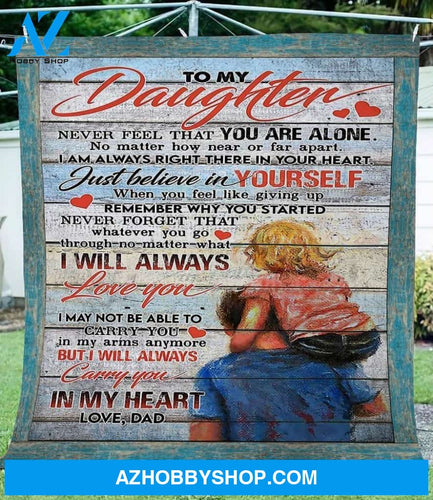 To My Daughter Blanket Just Believe In Yourself Fleece Blanket Gift For Daughter From Dad