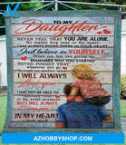 To My Daughter Blanket Just Believe In Yourself Fleece Blanket Gift For Daughter From Dad