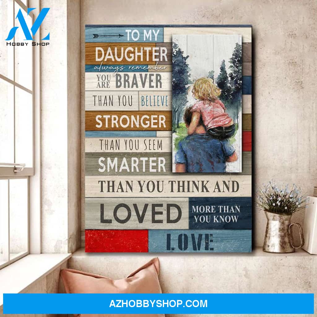 Gift For Daughter To My Daughter Braver Stronger Smarter Canvas