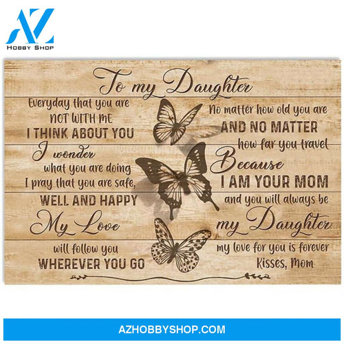 To My Daughter Canvas From Mom Butterfly Canvas Full Size Canvas Everyday That You Are Not With Me
