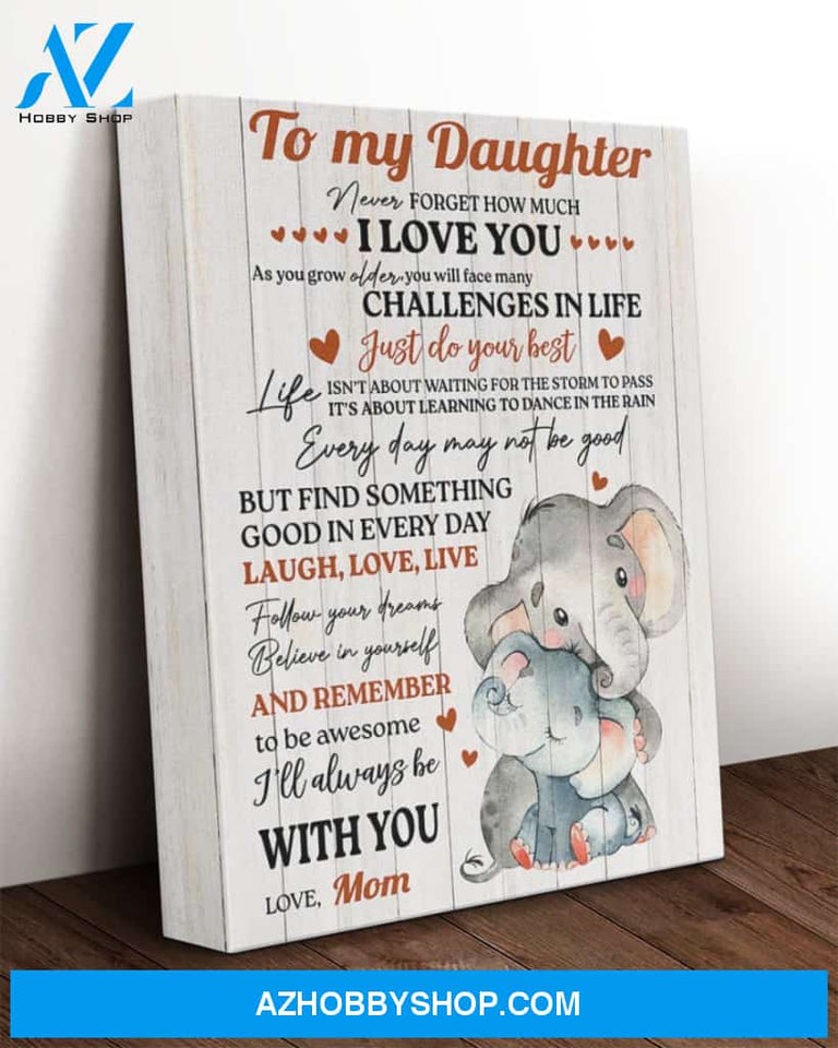 To My Daughter Canvas From Mom Elephant Canvas Full Size Canvas Never Forget How Much I Love You