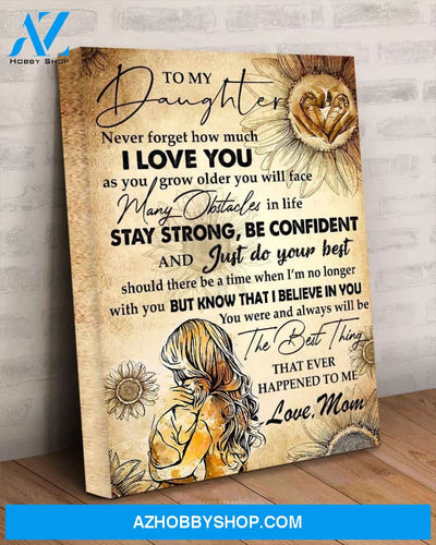 To My Daughter Canvas From Mom Full Size Canvas Never Forget How Much I Love You