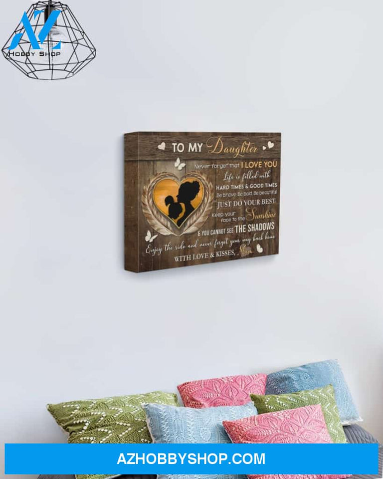 To My Daughter Canvas From Mom Never Forget That I Love You