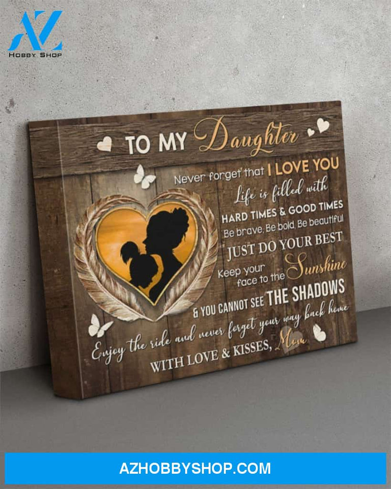 To My Daughter Canvas From Mom Never Forget That I Love You