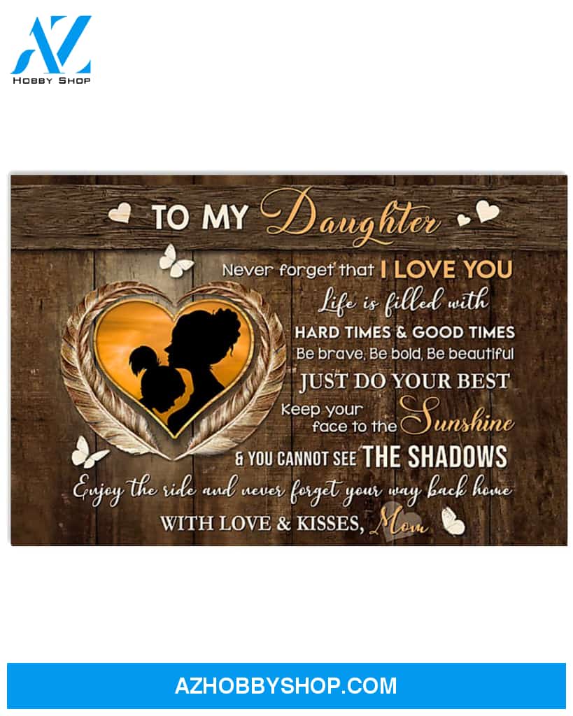 To My Daughter Canvas From Mom Never Forget That I Love You