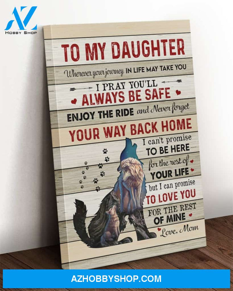 To My Daughter Canvas From Mom Wherever Your Journey In Life May Take You