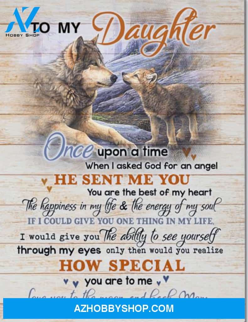 To My Daughter Canvas From Mom Wolf Canvas Full Size Canvas Wall Art Once Upon A Time When I Asked God For An Angel